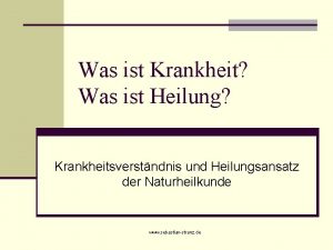 Was ist Krankheit Was ist Heilung Krankheitsverstndnis und