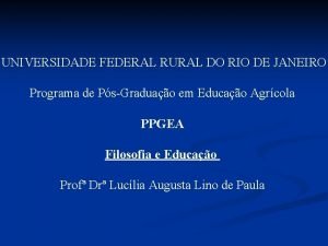 UNIVERSIDADE FEDERAL RURAL DO RIO DE JANEIRO Programa