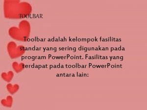 Fasilitas tulisan seni terdapat pada fasilitas toolbar Fasilitas tulisan seni terdapat pada fasilitas toolbar