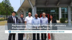 Representing Thousands of Clinical Laboratory Professionals across AsiaPacific