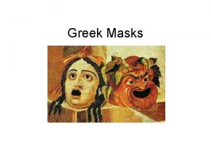 Greek Masks Greek Mask History Greek actors originally