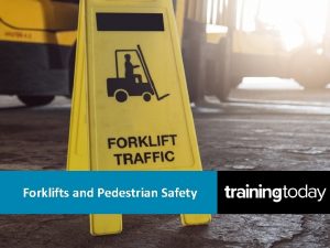 Forklifts and Pedestrian Safety BLR a division of
