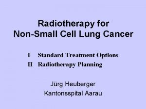 Radiotherapy for NonSmall Cell Lung Cancer I Standard