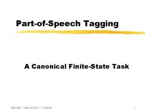 PartofSpeech Tagging A Canonical FiniteState Task 600 465