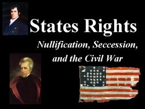 States Rights Nullification Seccession and the Civil War