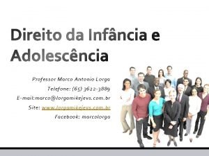 Professor Marco Antonio Lorga Telefone 65 3622 3889