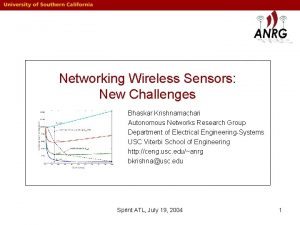 Networking Wireless Sensors New Challenges Bhaskar Krishnamachari Autonomous