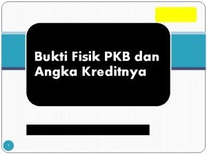 Bukti Fisik PKB dan Angka Kreditnya 1 Diklat