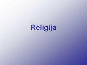 Religija Religijos bruoai Religij ipainjai meldiasi venia su