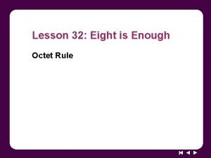 Eight is enough octet rule Eight is enough octet rule