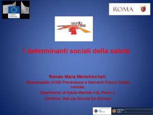 I determinanti sociali della salute Renato Maria Menichincheri