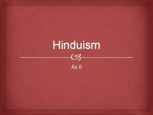Hinduism k 6 Hinduismen r den strsta religionen