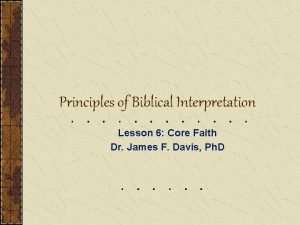 Principles of Biblical Interpretation Lesson 6 Core Faith