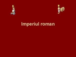Imperiul roman Introducere Document 1 Lupta pentru putere