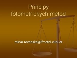 Principy fotometrickch metod mirka rovenskalfmotol cuni cz Interakce