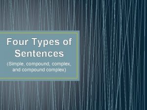 What is a compound complex sentence What is a compound complex sentence