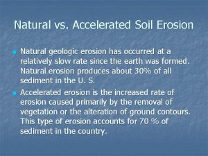 Differentiate between geological and accelerated erosion