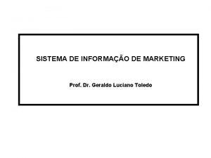 SISTEMA DE INFORMAO DE MARKETING Prof Dr Geraldo