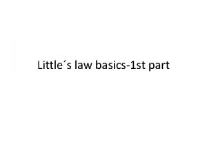 Littles law basics1 st part Bn situace kterou