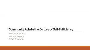 Community Role in the Culture of SelfSufficiency SHANN