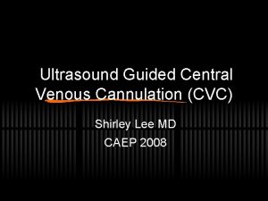 Ultrasound Guided Central Venous Cannulation CVC Shirley Lee