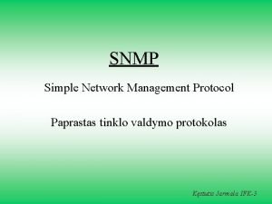 SNMP Simple Network Management Protocol Paprastas tinklo valdymo