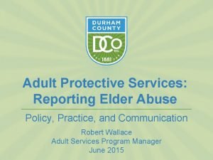 Adult Protective Services Reporting Elder Abuse Policy Practice