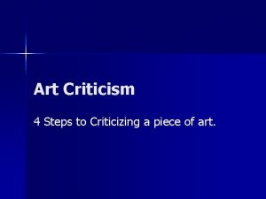 Art Criticism 4 Steps to Criticizing a piece