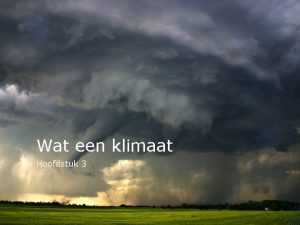 Wat een klimaat Hoofdstuk 3 Het uiterste puntje