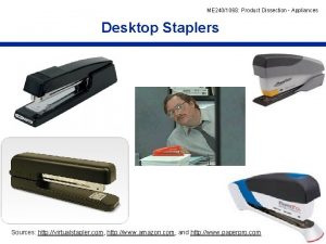 ME 240106 S Product Dissection Appliances Desktop Staplers