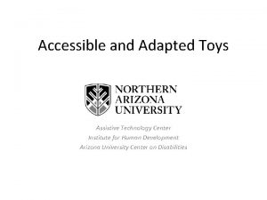 Assistive technology toys