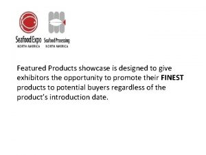 Featured Products showcase is designed to give exhibitors