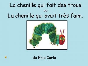 La chenille qui fait des trous ou La