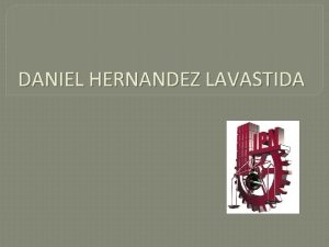 DANIEL HERNANDEZ LAVASTIDA PUBLICACIONES LITERARIAS Sobre Nosotros PUBLICACIONES