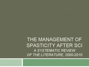 THE MANAGEMENT OF SPASTICITY AFTER SCI A SYSTEMATIC