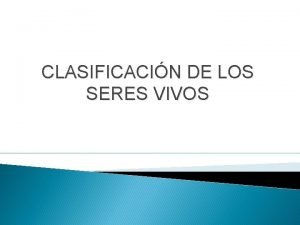 CLASIFICACIN DE LOS SERES VIVOS SUMARIO 1 2