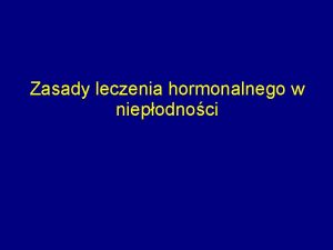 Zasady leczenia hormonalnego w niepodnoci Definicje Niepodno maeska