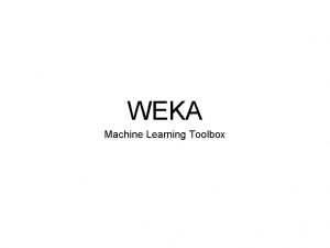 Weka machine learning toolkit