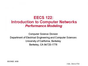 EECS 122 Introduction to Computer Networks Performance Modeling