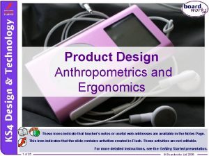 Ergonomics and anthropometrics