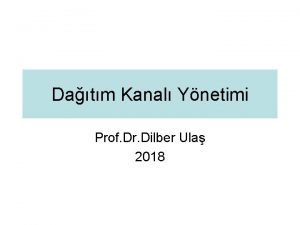 Datm Kanal Ynetimi Prof Dr Dilber Ula 2018