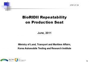 GTR 7 07 08 Bio RIDII Repeatability on