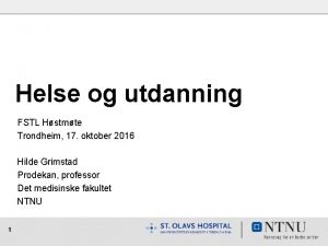 Helse og utdanning FSTL Hstmte Trondheim 17 oktober