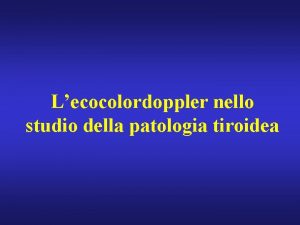 Lecocolordoppler nello studio della patologia tiroidea Scansione trasversale