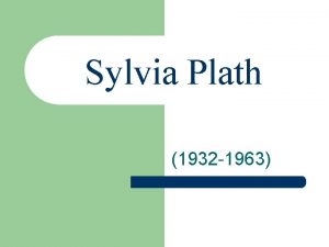 Sylvia Plath 1932 1963 Famiglia l l Famiglia