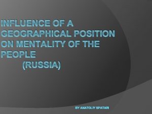 INFLUENCE OF A GEOGRAPHICAL POSITION ON MENTALITY OF
