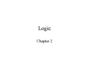 Logic Chapter 2 Proposition Proposition can be defined