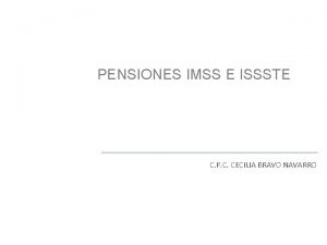 PENSIONES IMSS E ISSSTE C P C CECILIA