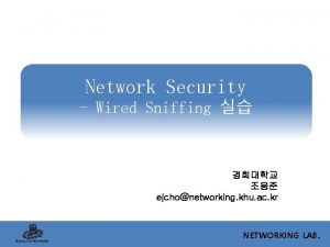 Network Security Wired Sniffing ejchonetworking khu ac kr