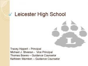 Leicester High School Tracey Hippert Principal Michael J